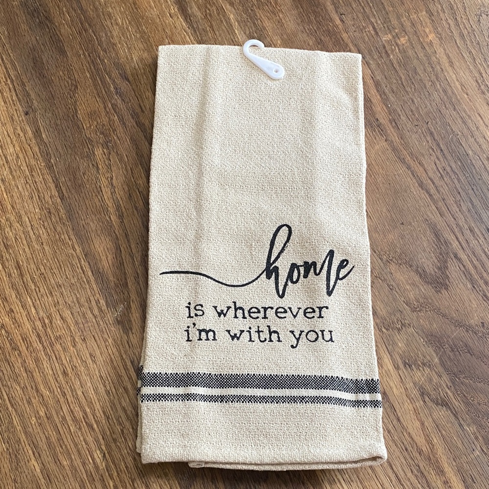 NWT. Beige Kitchen Towel with Black Text
“Home is wherever I’m with you”
